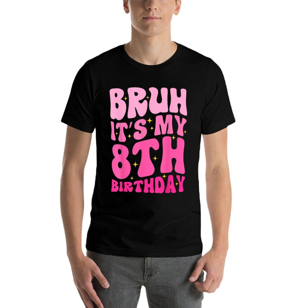 Bruh It's My 8th Birthday 8 Year Old 8yr Cute Groovy Pink  Breathable T-Shirt