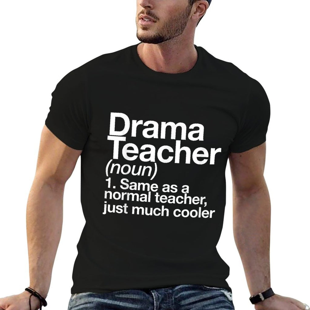 Drama Teacher Definition Funny Back To School Acting Theatre  Wrinkle-resistant T-Shirt
