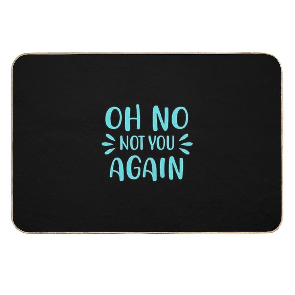 Oh No Not You Again  Multi-Purpose Bath Mat
