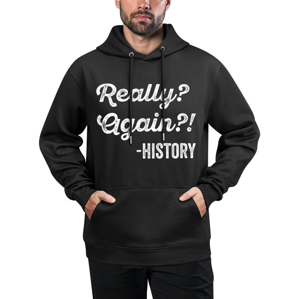 Really Again! History History Teacher Funny Saying Kangaroo Pocket Hoodie