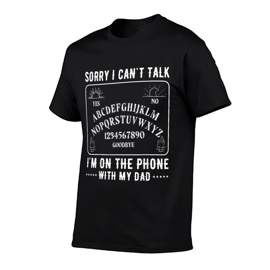 Sorry I Cant Talk Im On The Phone With My Dad Ouija Board  Polyester Blend T-Shirt