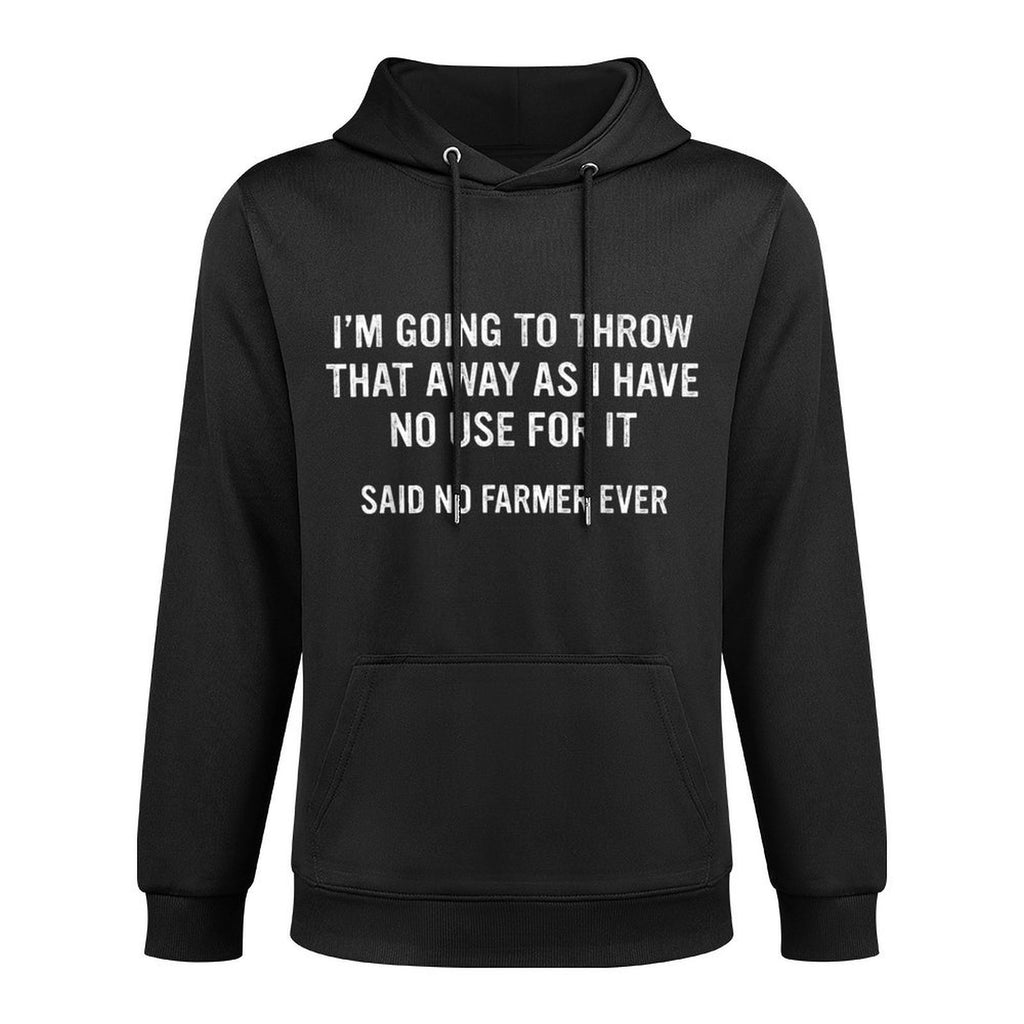Funny Farming Im Going To Throw That Away Cool Farmer Pilling-Resistant Hoodie