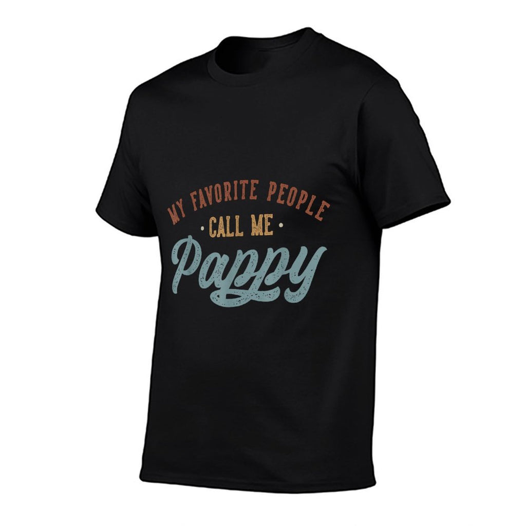 My Favorite People Call Me Pappy - Funny Pappy Birthday  Breathable T-Shirt
