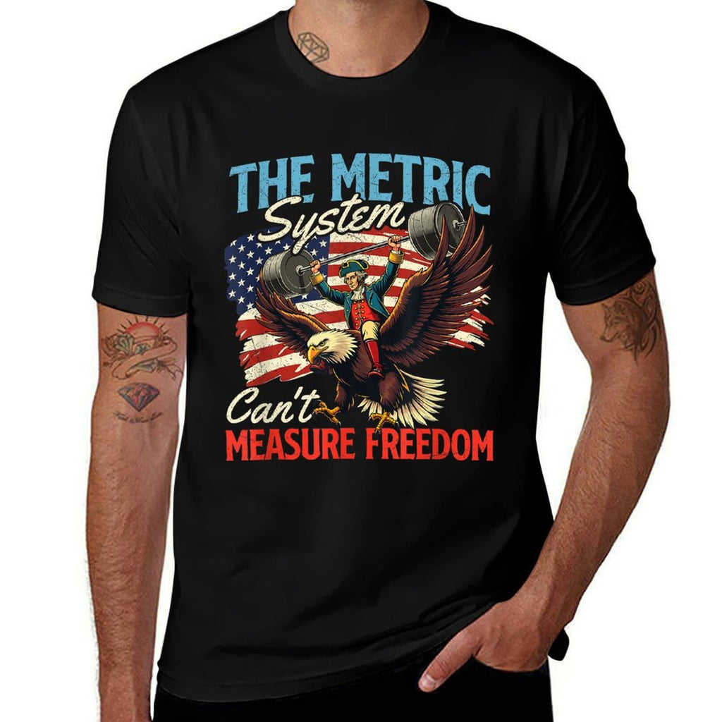 The Metric System Cant Measure Freedom - 4th Of July  Summer-ready Fabric T-Shirt