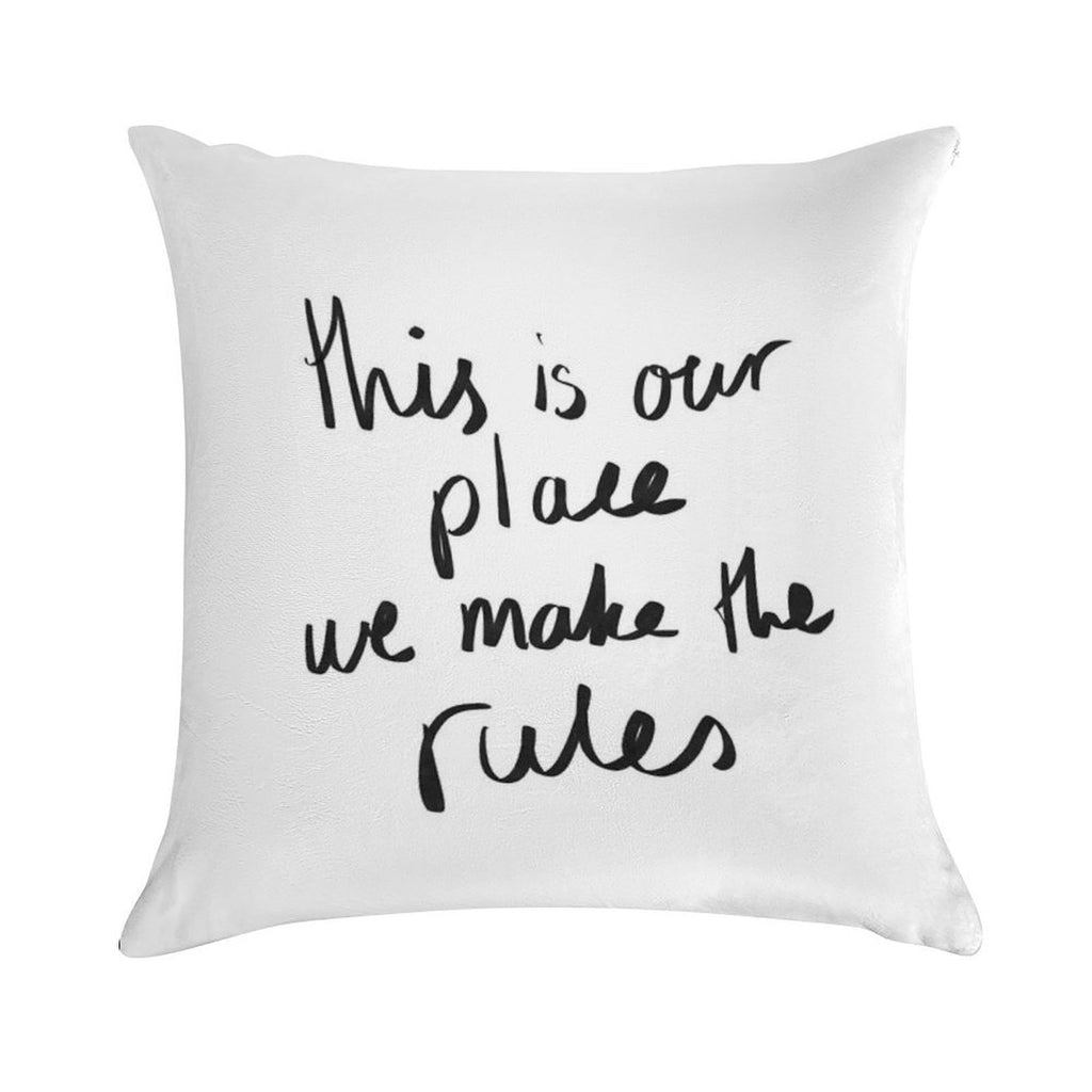 This Is Our Place, We Make The Rules Soft Anti-Pilling Throw Pillow