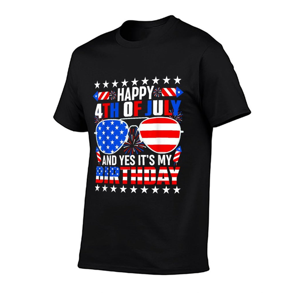 Happy 4th Of July And Yes Its My Birthday 4th Of July  Fade-proof Color T-Shirt
