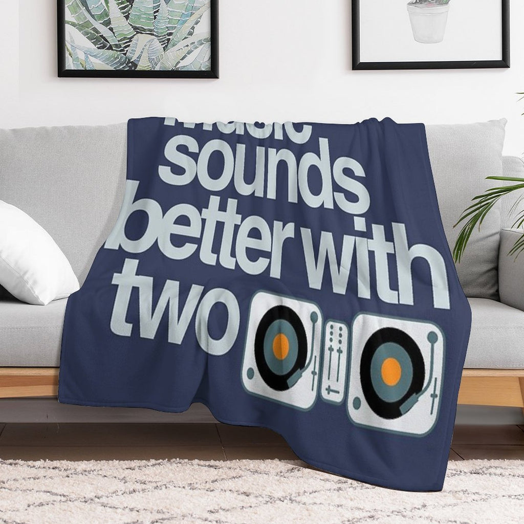 Music Sounds Better With Two Versatility Throw Blanket