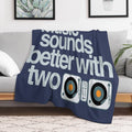 Music Sounds Better With Two Versatility Throw Blanket