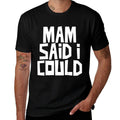 Kids Mam Said I Could Funny Child Son Daughter  Classic T-Shirt