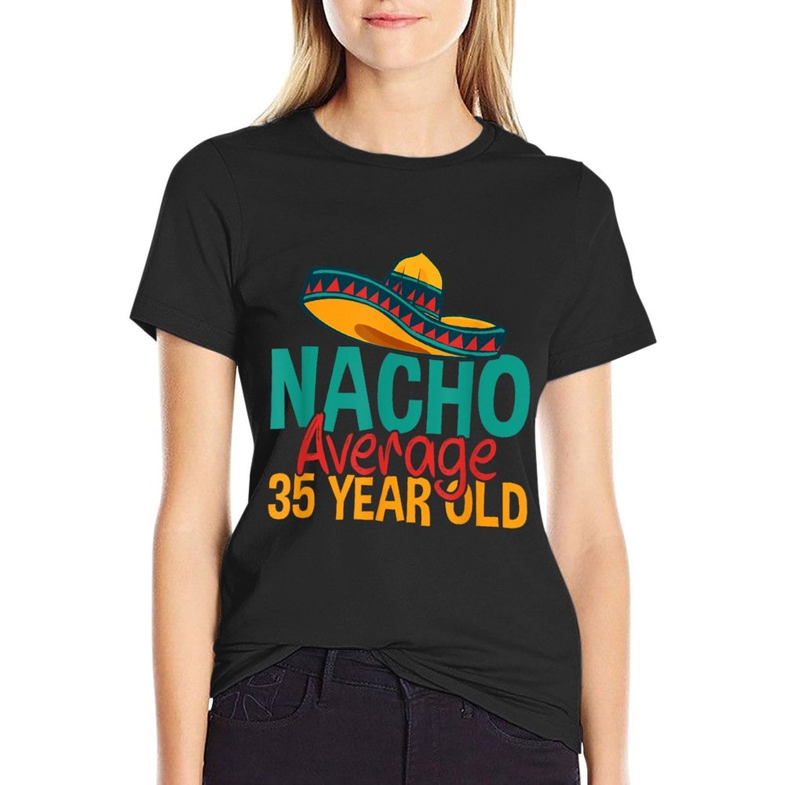 Nacho Average 35 Year Old Cinco De Mayo 35th Birthday Comfortable T-Shirt