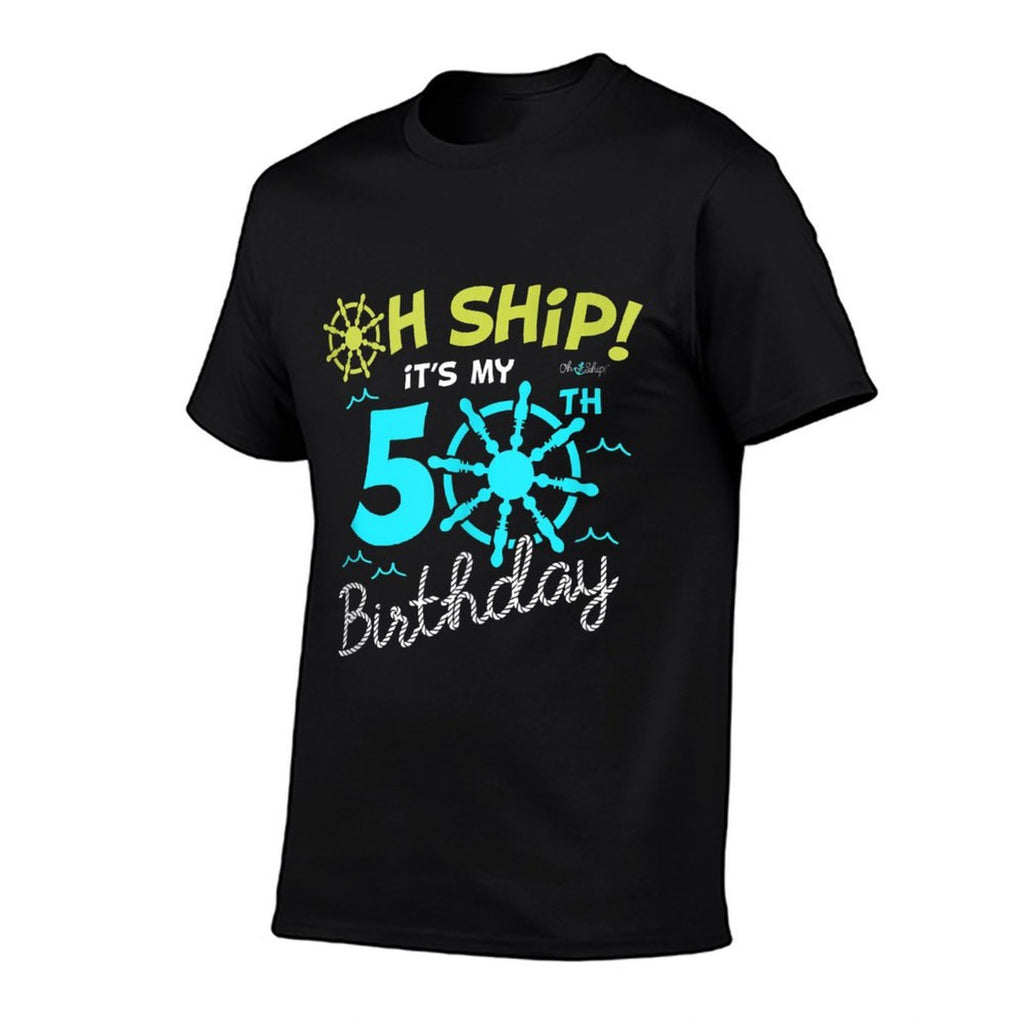 Oh Ship It's My 50th Birthday - I'm 50 Birthday Cruise  Tagless Design T-Shirt