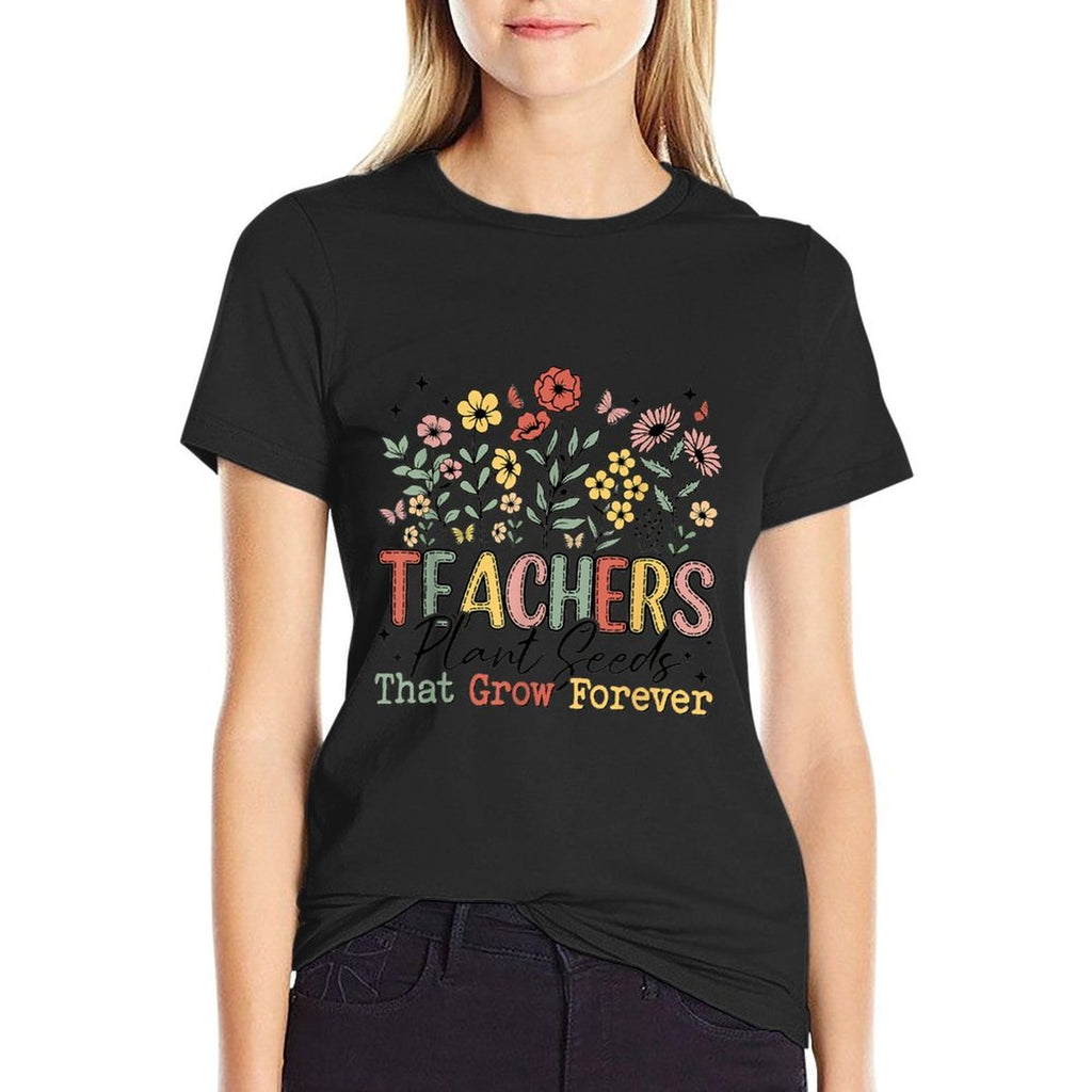 Teachers Plant Seeds That Grow Forever Wildflowers Women  Moisture-wicking T-Shirt