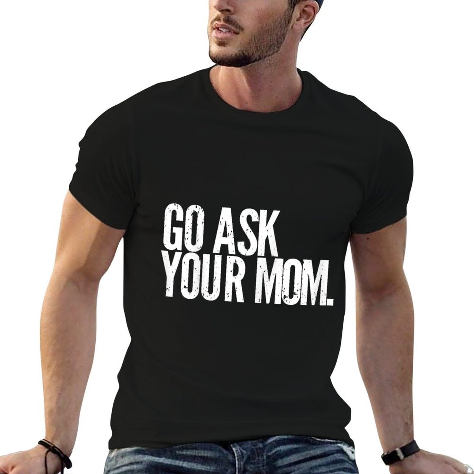 Funny Father's Day - Go Ask Your Mom - Dads  Slim-fit Cut T-Shirt