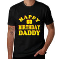 Happy Birthday To Daddy 60 Years Old 60th Birthday Gif  Quick-drying T-Shirt