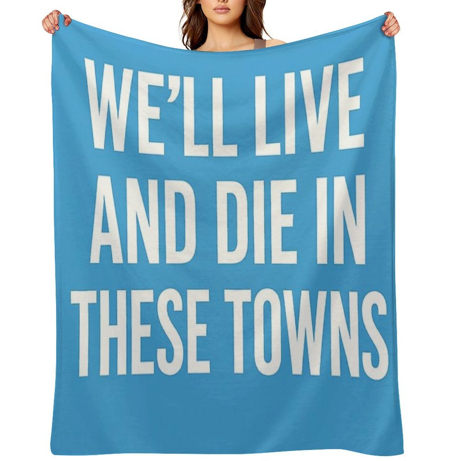 We’ll Live And Die in These Towns Coventry City Sky Blues Football Quote Comfort Throw Blanket