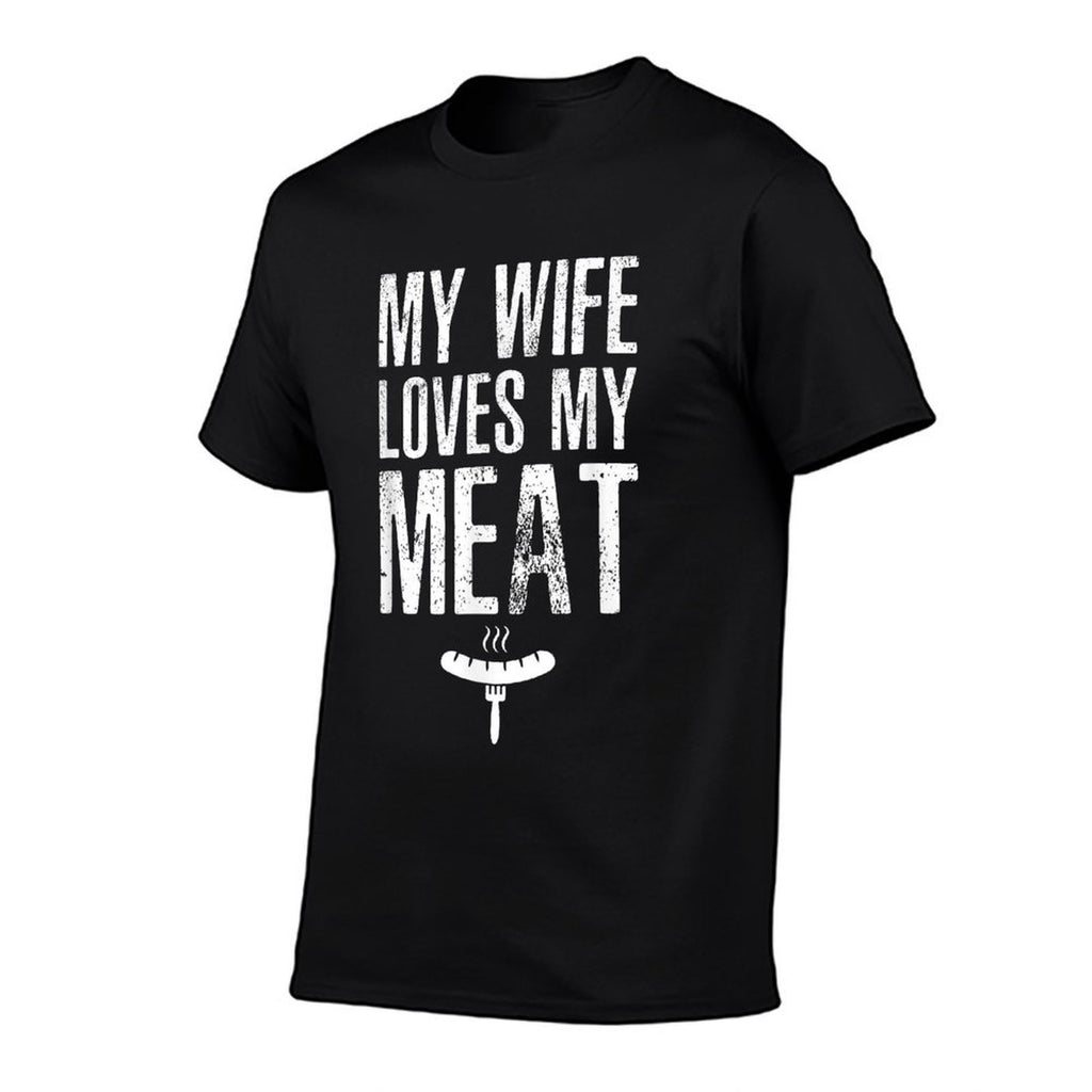 My Wife Loves My Meat Funny Grilling BBQ Lover  Versatile T-Shirt