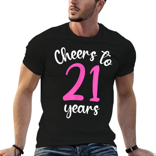 21st Birthday Cheers To 21 Years Pink 21st Birthday  Durable T-Shirt