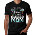 You Are Best Dad A Mom Could Be Happy Fathers Day  Soft T-Shirt