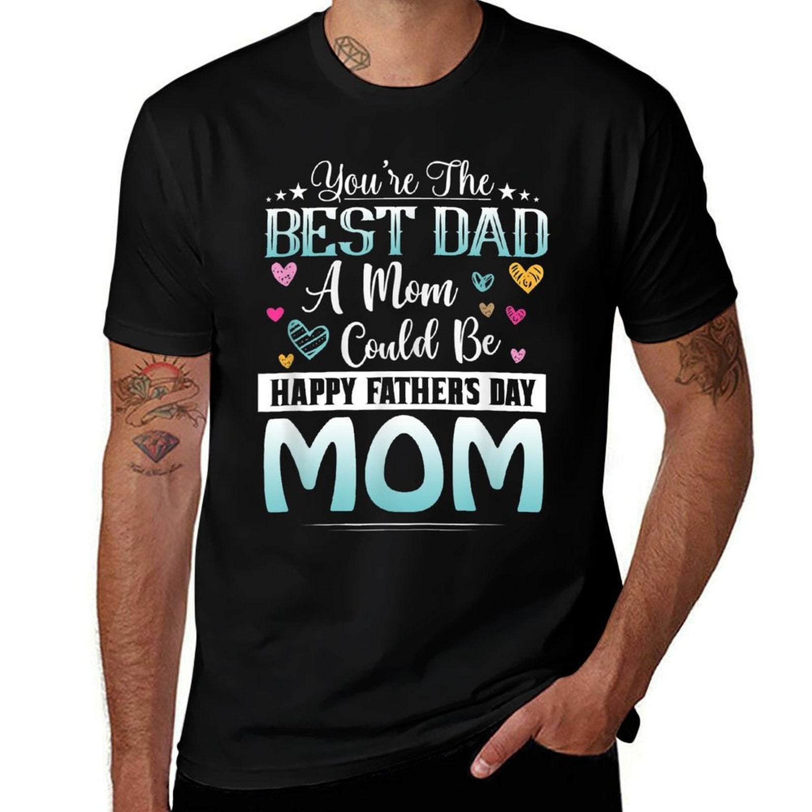 You Are Best Dad A Mom Could Be Happy Fathers Day  Soft T-Shirt