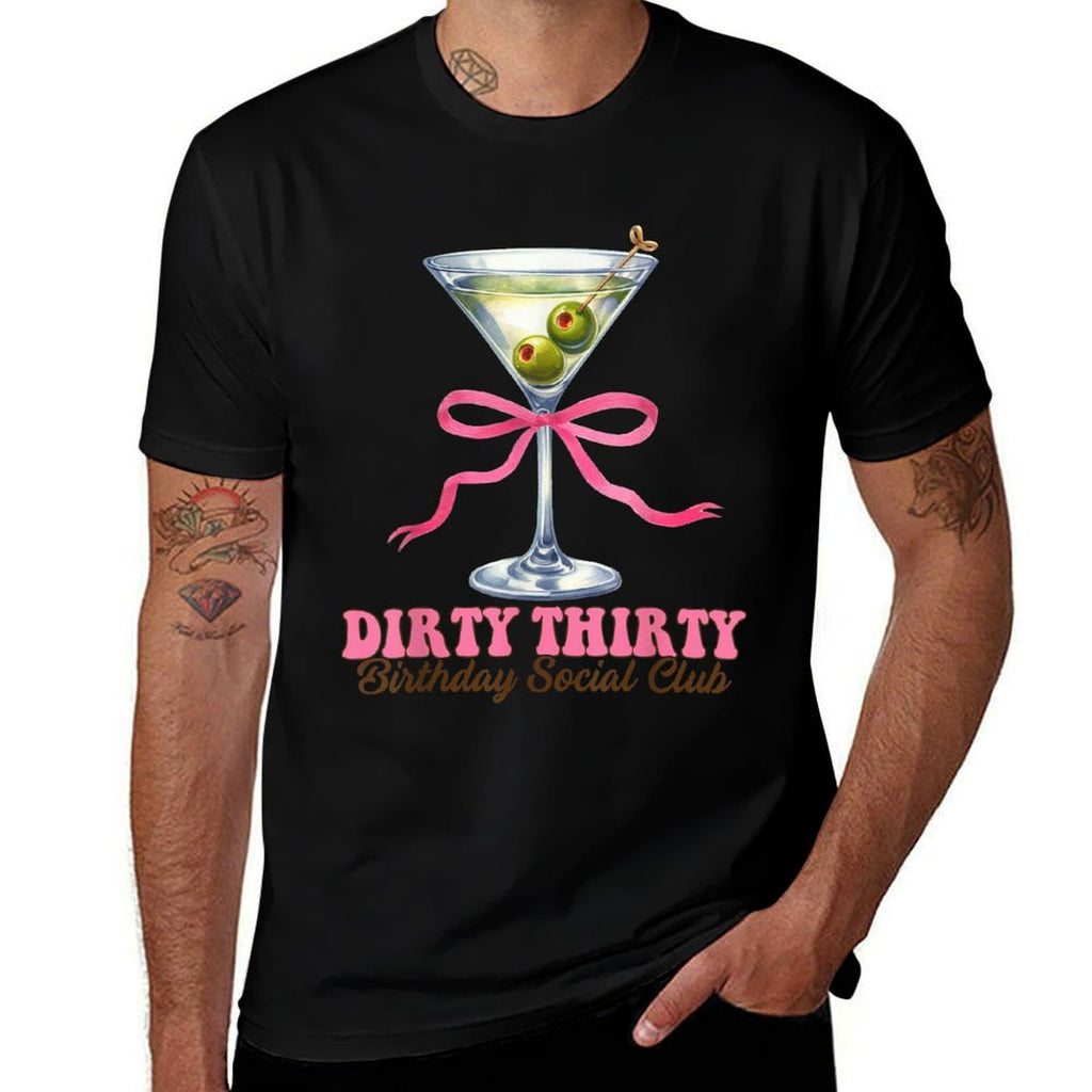 Dirty Martini Birthday Dirty Thirty Birthday Social Club Bow  Fade-proof Color T-Shirt