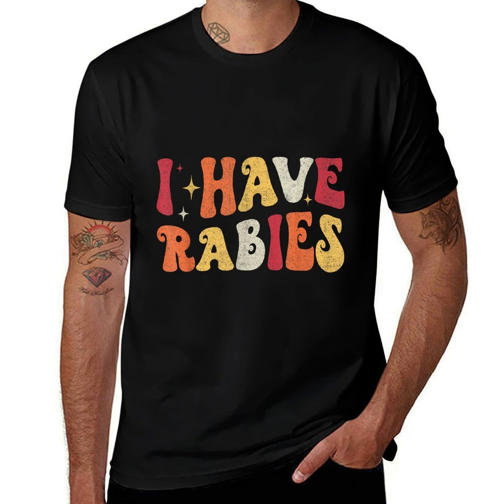 I Have Rabies Retro Funny Sarcastic Unhinged Meme  Cotton T-Shirt