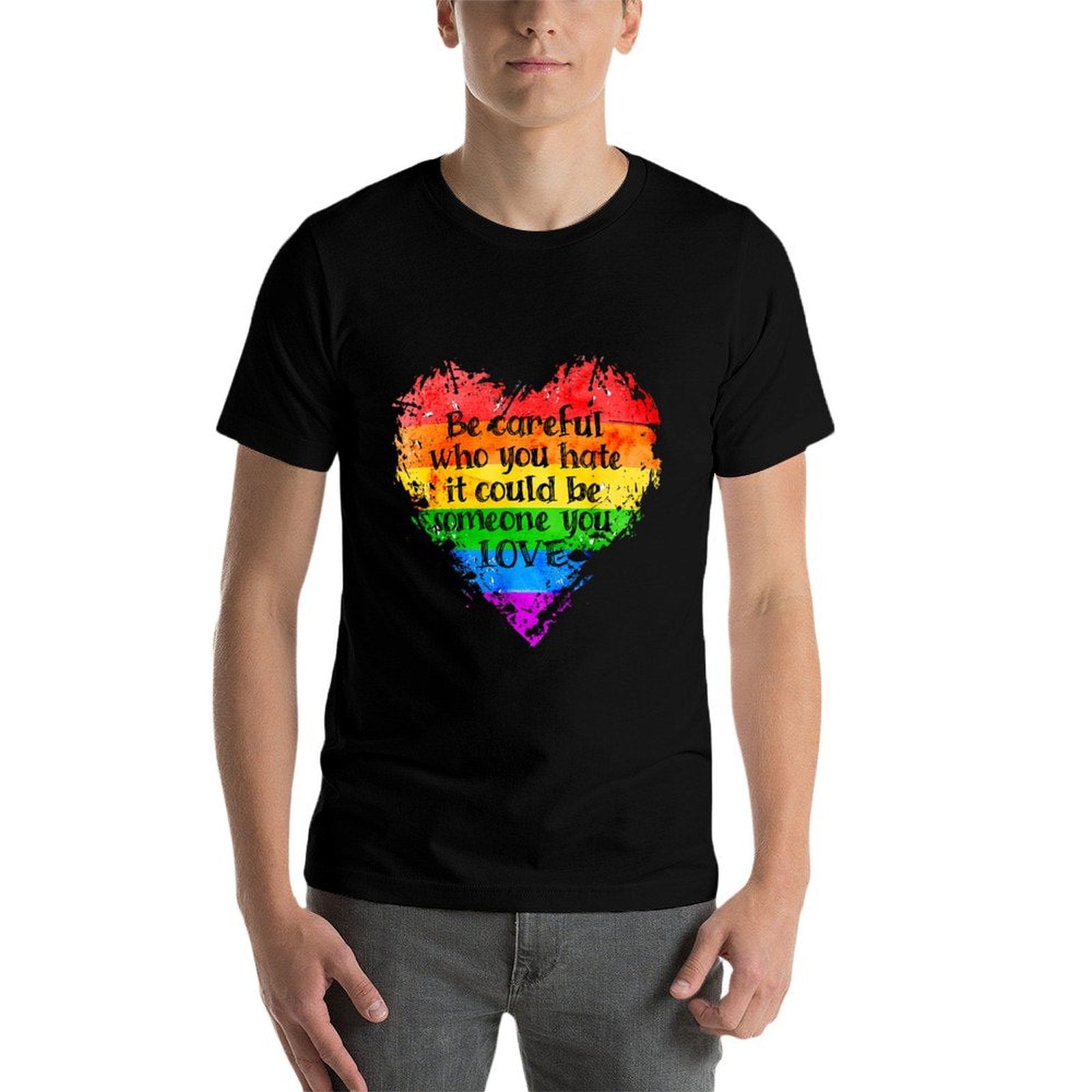 Be Careful Who You Hate Pride Heart Gay Pride Ally LGBTQ  Fade-proof Color T-Shirt