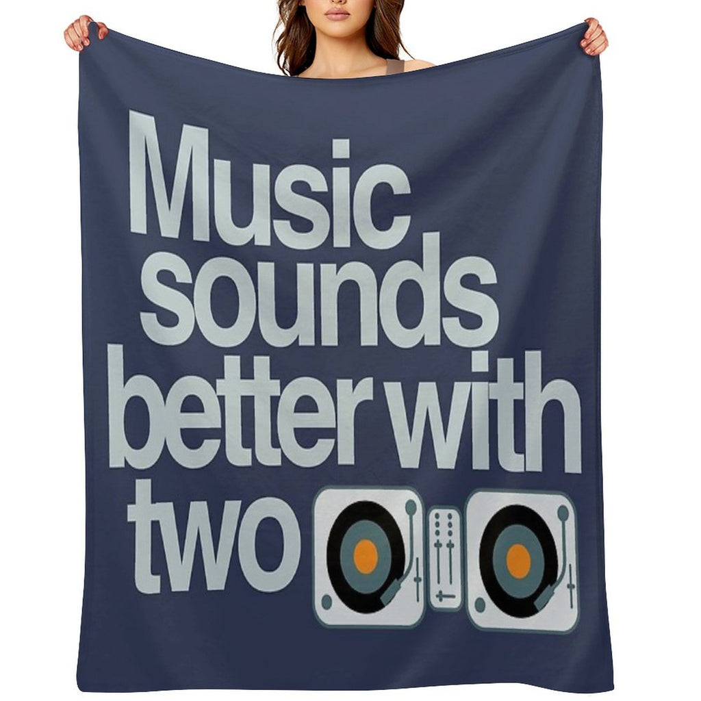 Music Sounds Better With Two Versatility Throw Blanket