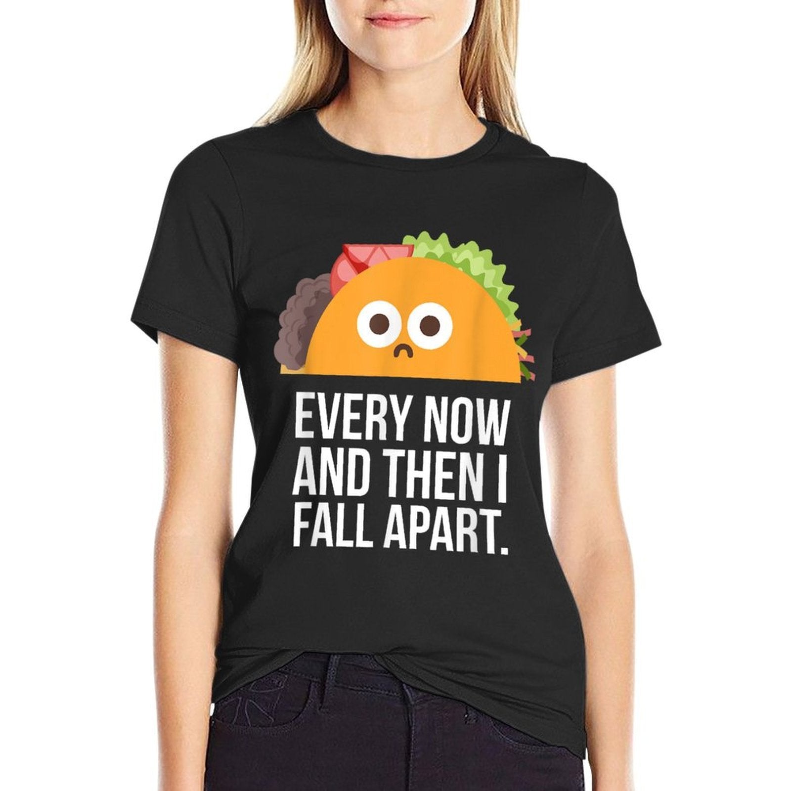 TACO TUESDAY Every Now  Then I Fall Apart Funny Taco Shirt  High-quality Stitching T-Shirt