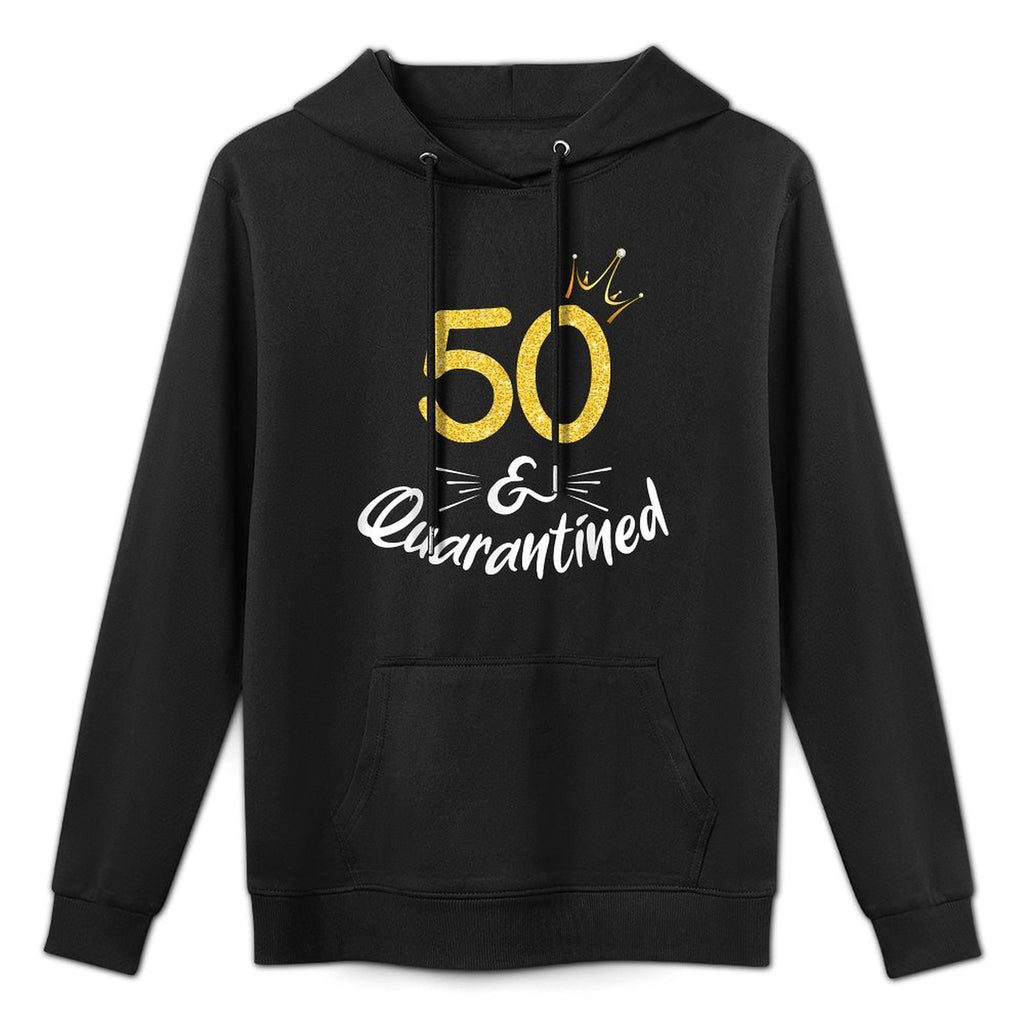 50 And Quarantined 50Th Birthday Queen Durable Construction Hoodie