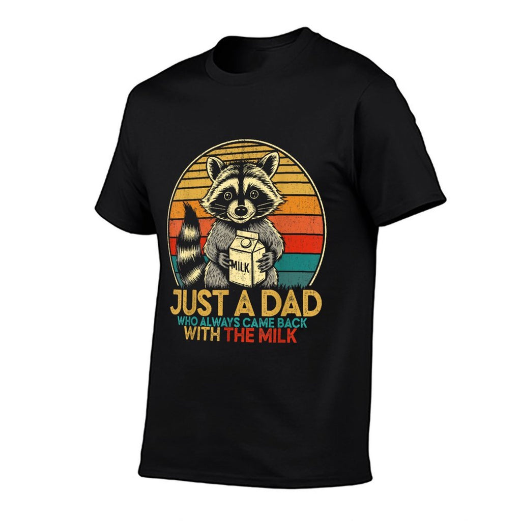 Just A Dad Who Always Came Back with The Milk Father's Day  Affordable Price T-Shirt