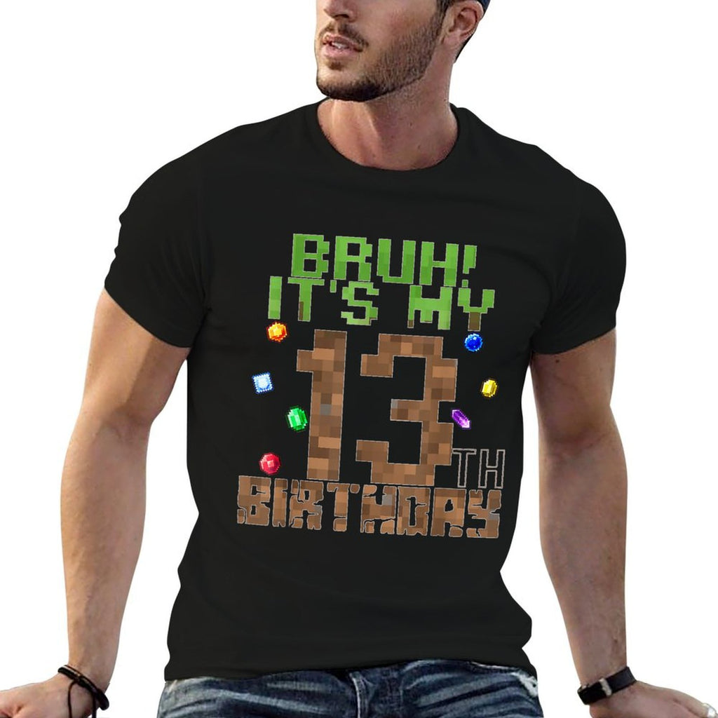 B-Day Boy Bruh It's My 13th Birthday Video Game Pixel  Graphic-printed T-Shirt