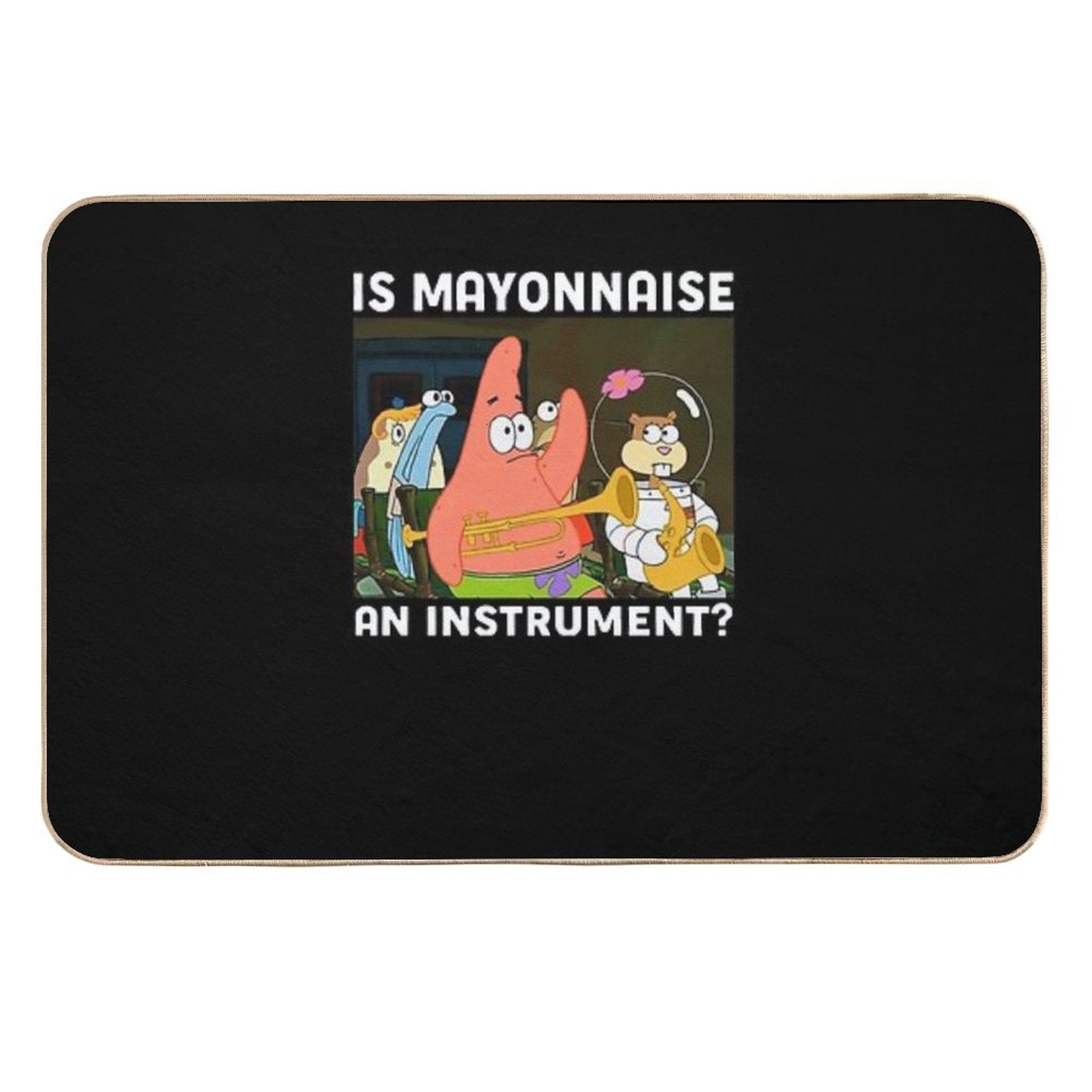 Is Mayonnaise An Instrument Funny Shirt Patrick Durable Bath Mat