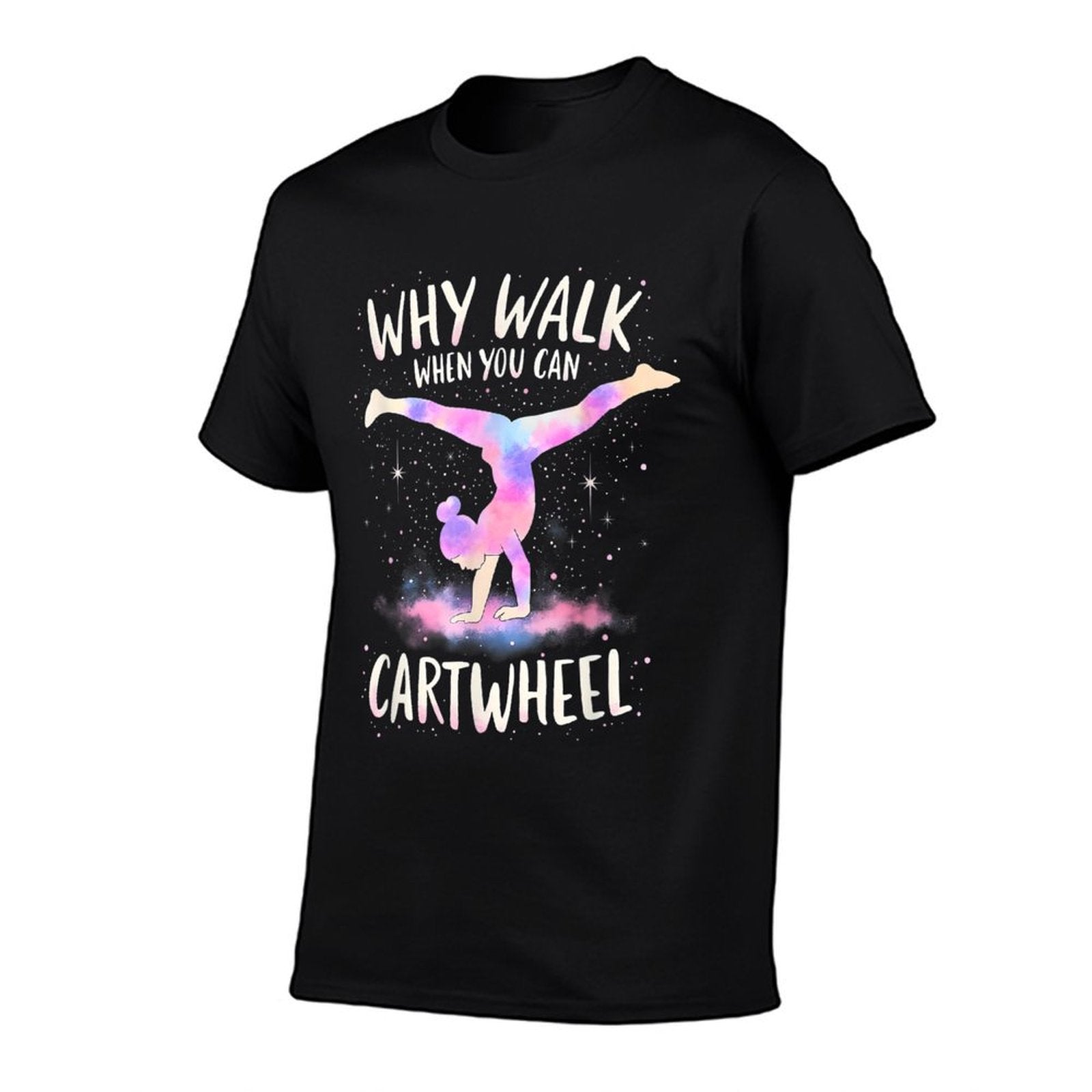 Why Walk When You Can Cartwheel Gymnast Girls Gymnastics  Cotton T-Shirt