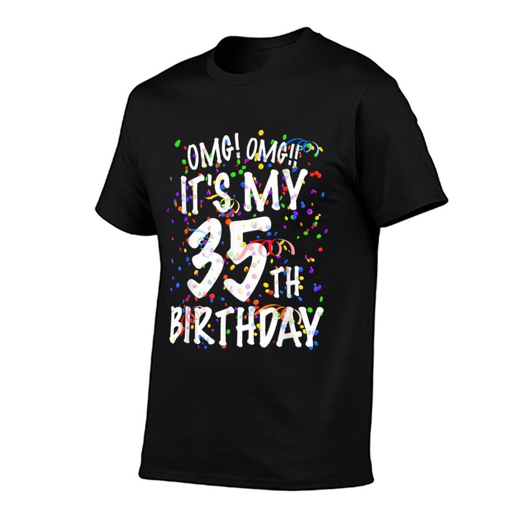 OMG Its My 35th Birthday 35 Year Old Happy Birthday  Odor-resistant T-Shirt