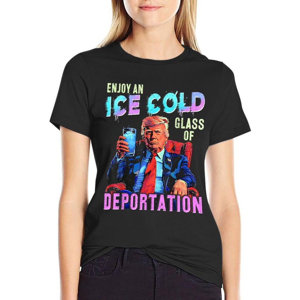 ICE Enjoy An Ice Cold Glass Of Deportation  Classic T-Shirt