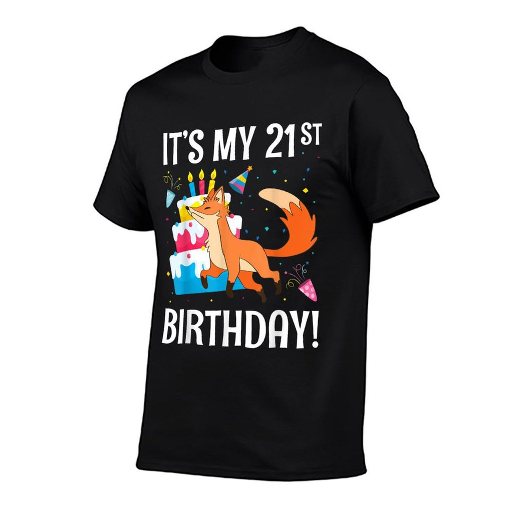 Presents Candle Cake Happy Me You Fox It's My 21st Birthday Comfortable T-Shirt