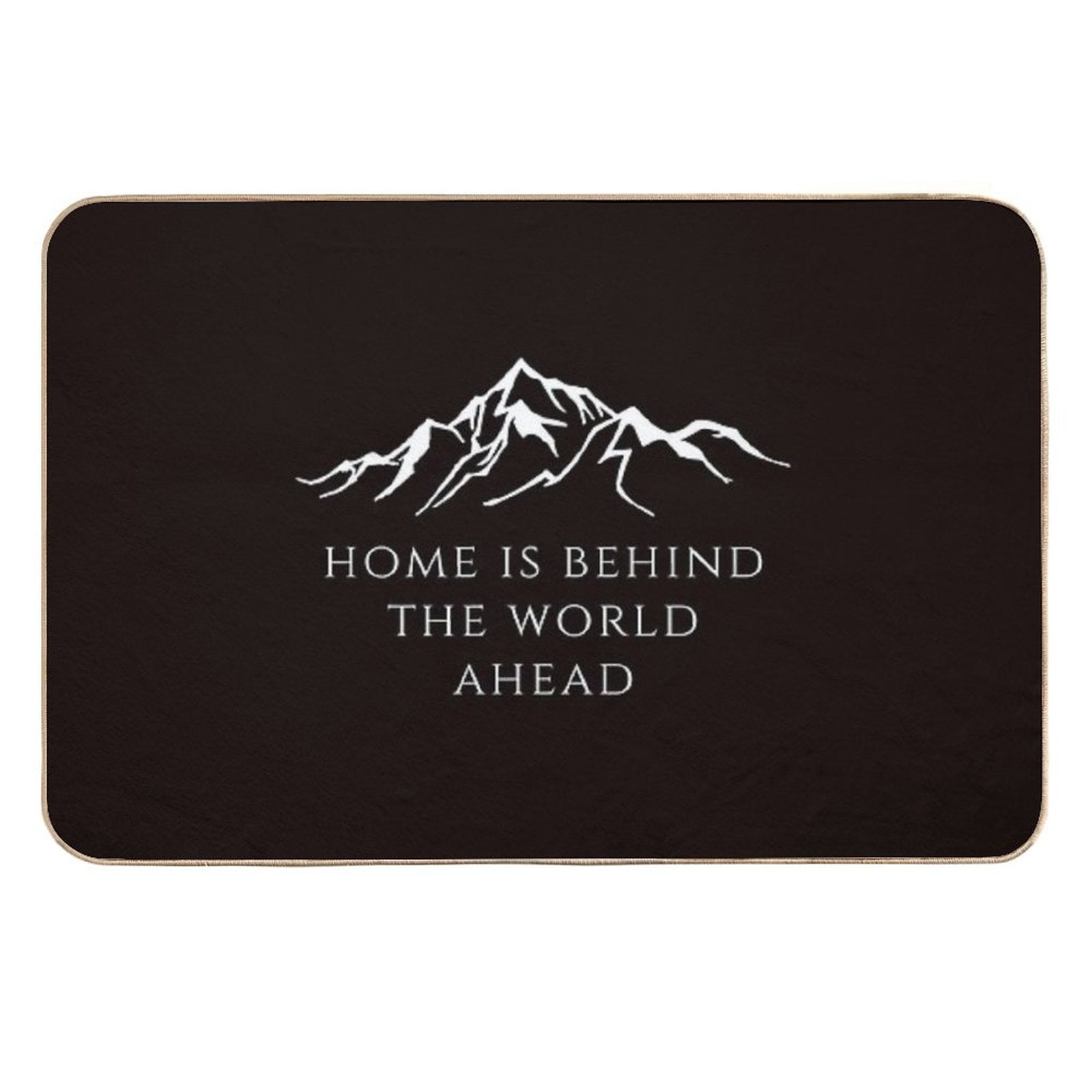 Home Is Behind The World Ahead  Stain-Proof Bath Mat