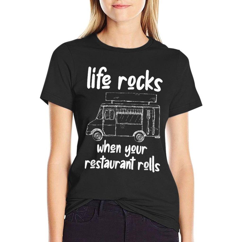 Life Rocks When Your Restaurant Rolls, Food Truck Owner  Durable T-Shirt