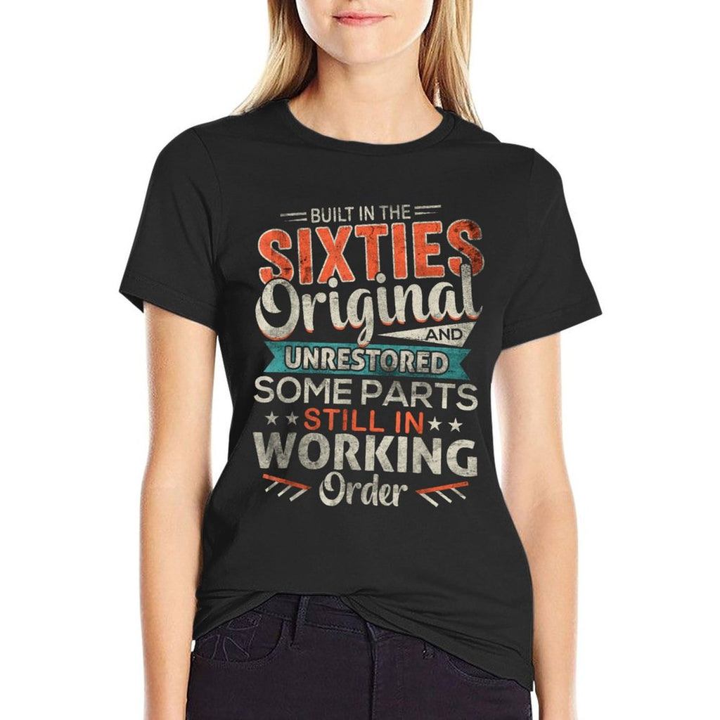 Built In The Sixties Original And Unrestored - 50th Birthday  Affordable Price T-Shirt
