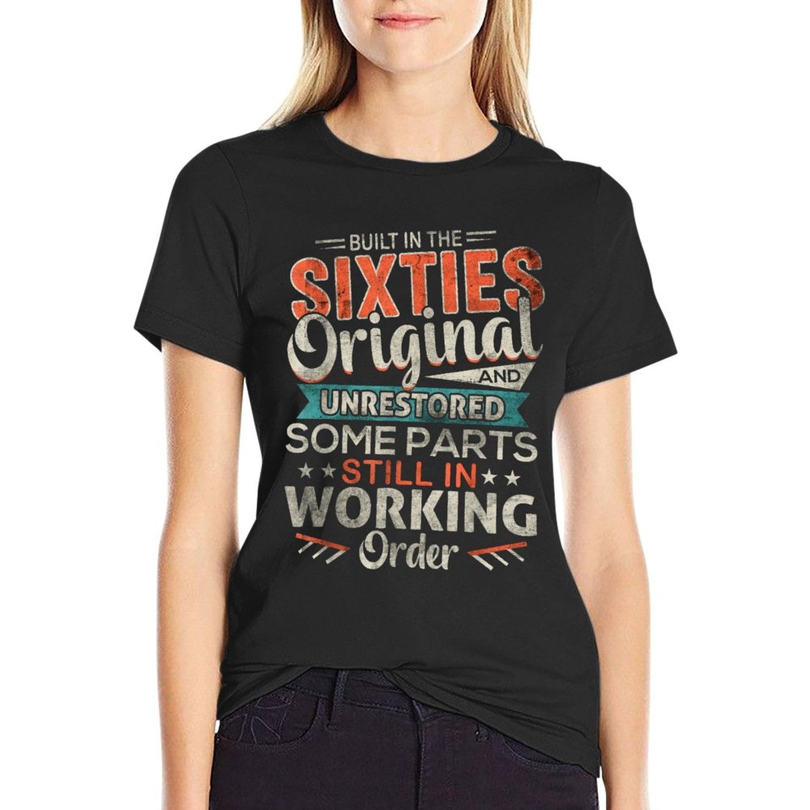Built In The Sixties Original And Unrestored - 50th Birthday  Affordable Price T-Shirt