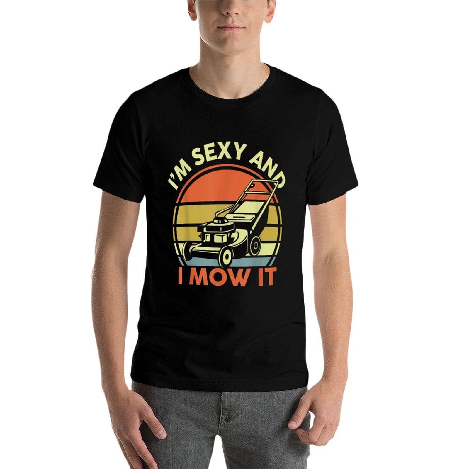 Lawn Mowing I'm Sexy And I Mow It Funny Mower Dad Gift Men  Breathable T-Shirt
