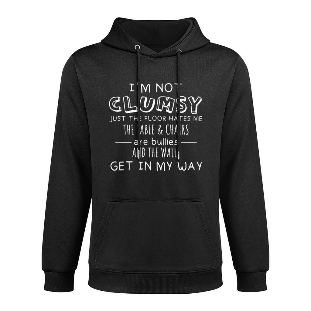 Im Not Clumsy The Floor Hates Me Funny Clumsy Person Moisture-Wicking Hoodie