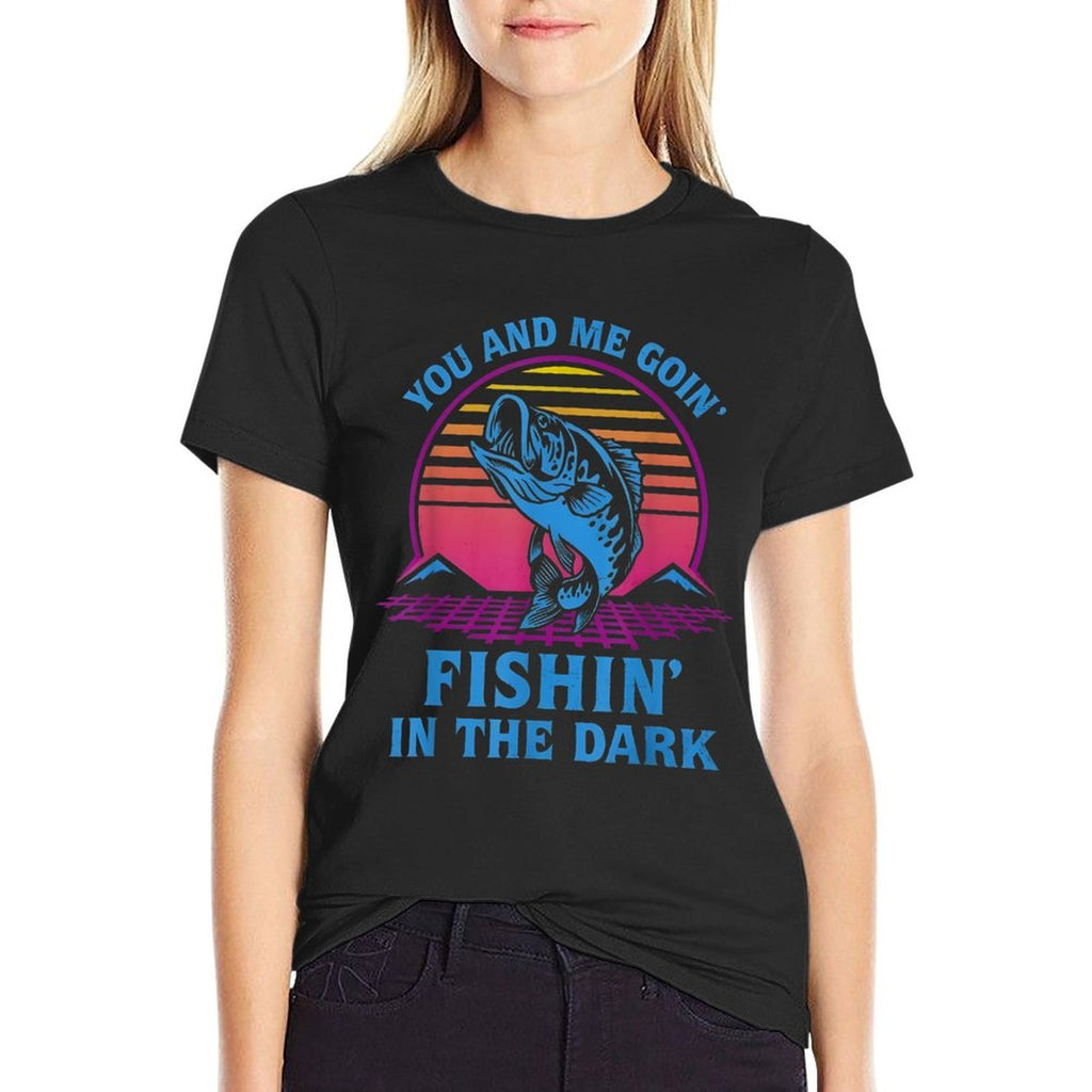You And Me Goin’ Fishin’ In The Dark  Polyester Blend T-Shirt