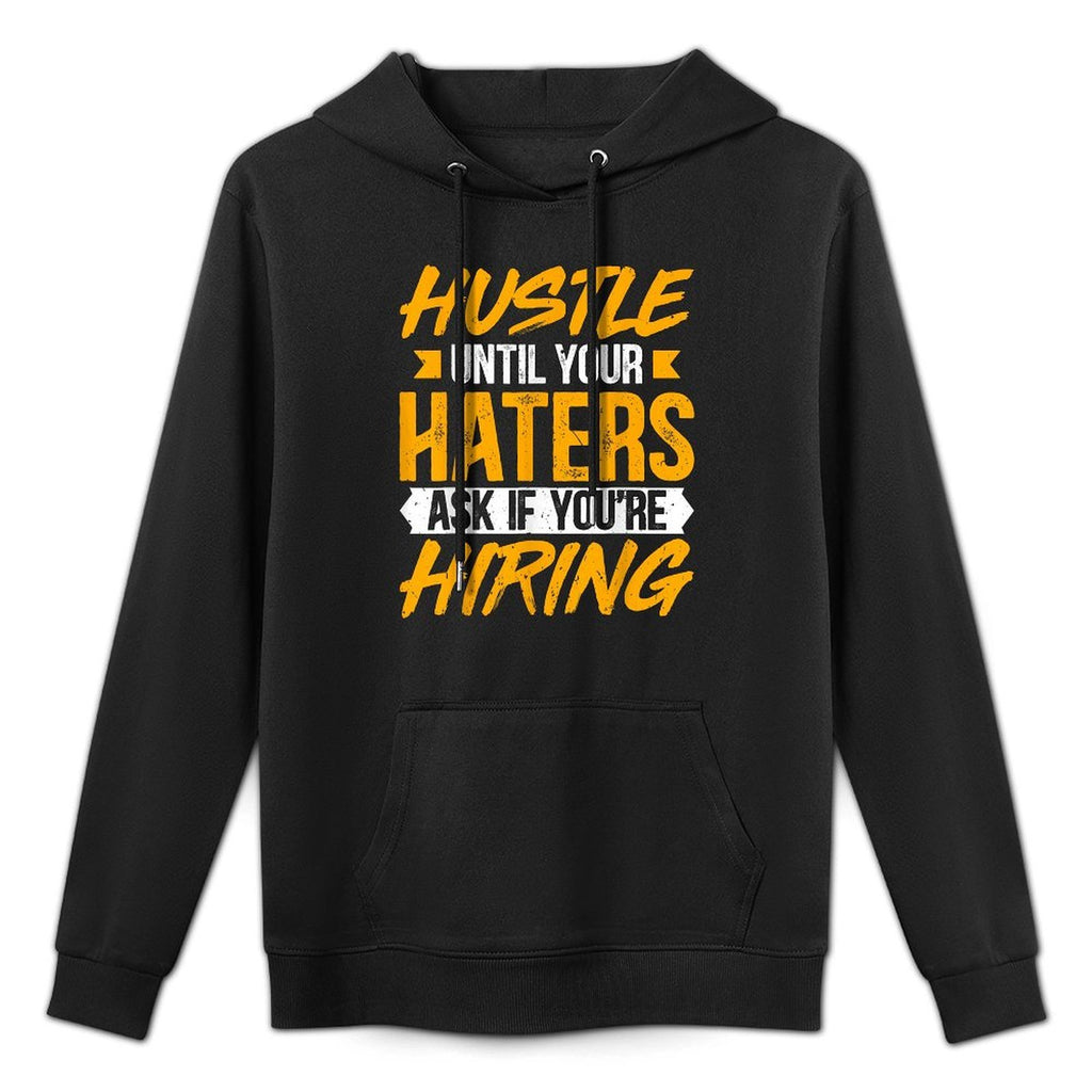 Hustle Until Your Haters Ask If Youre Hiring - Entrepreneur All-Day Comfort Hoodie