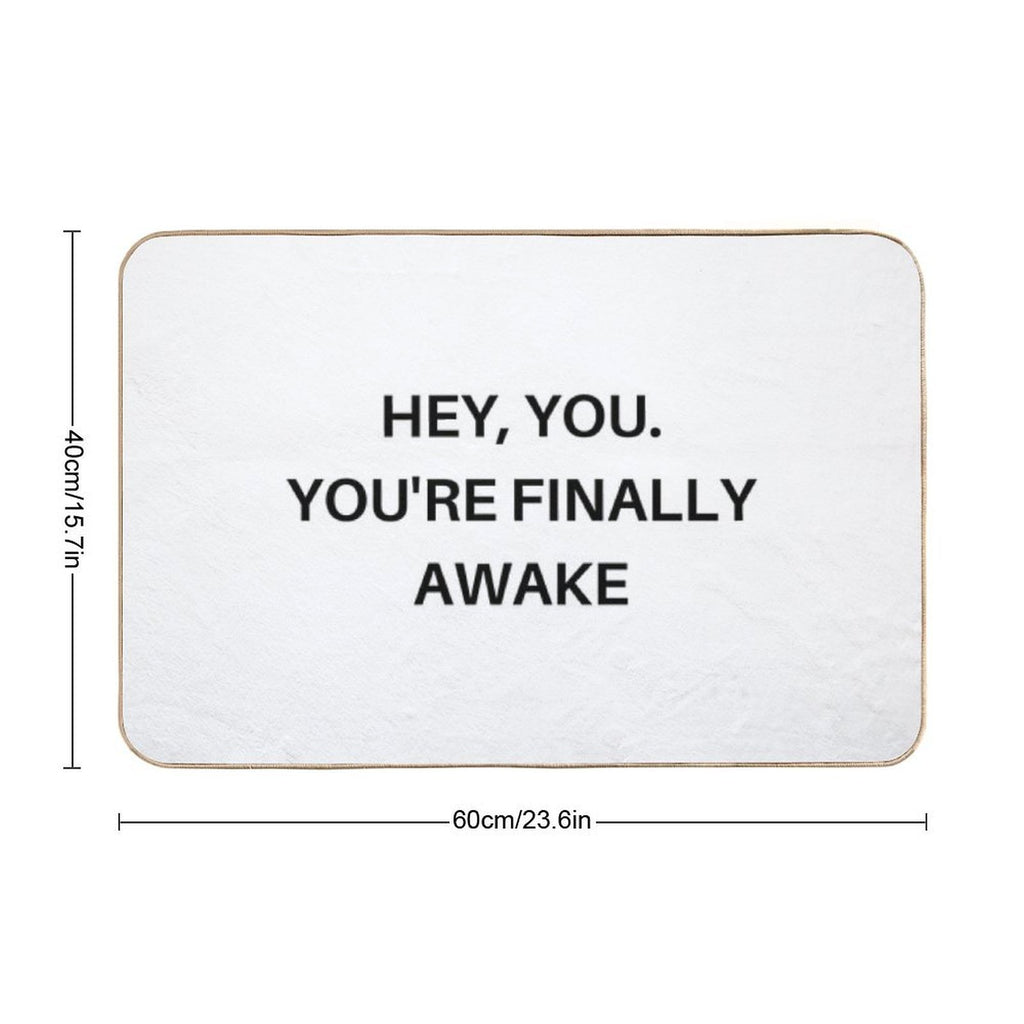 Hey You. You're Finally Awake  Fade-Resistant Bath Mat