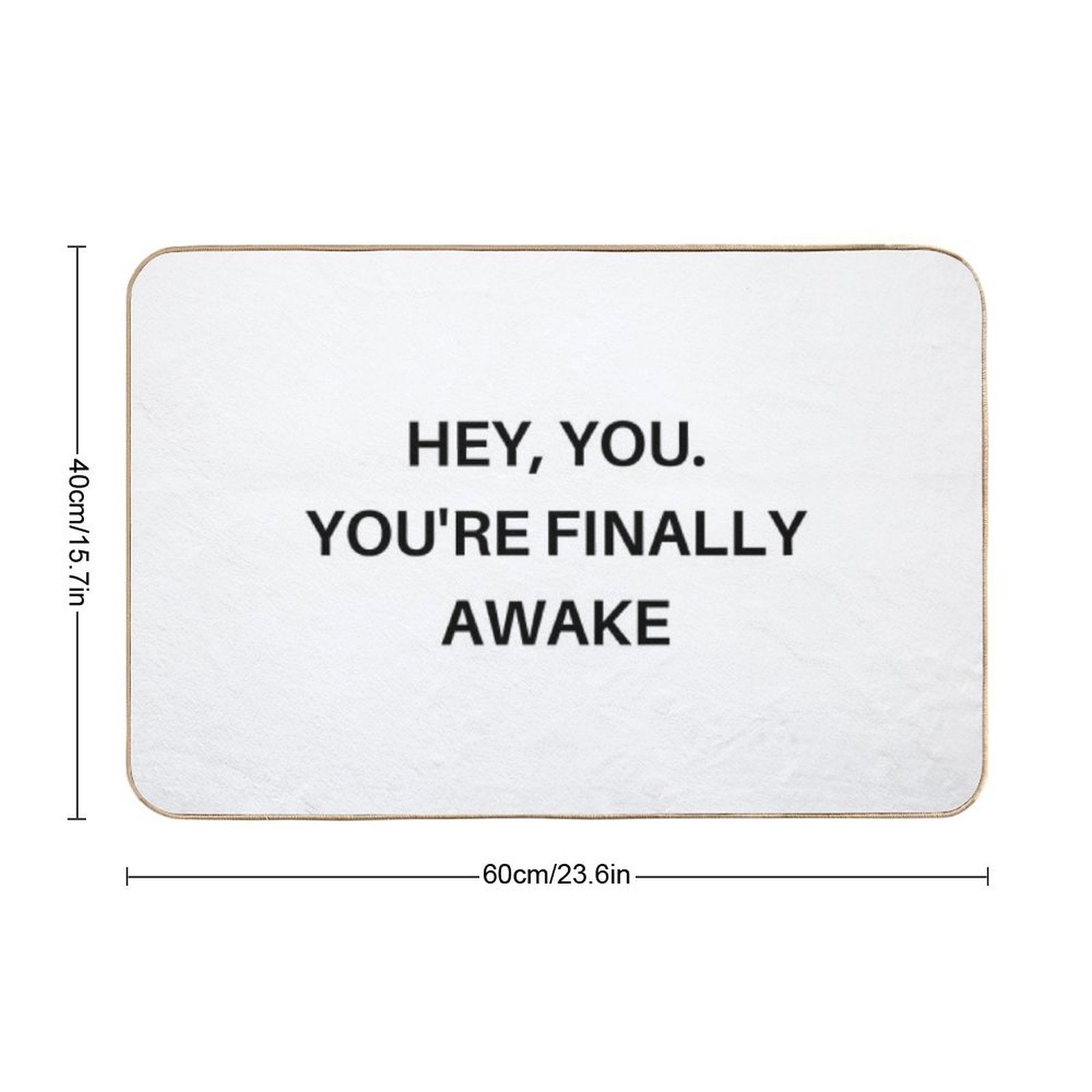 Hey You. You're Finally Awake  Fade-Resistant Bath Mat