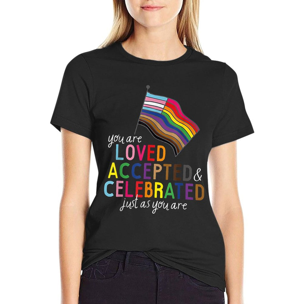 You Are Loved Accepted Celebrated Just As You Are LGBT Pride  Easy-care T-Shirt
