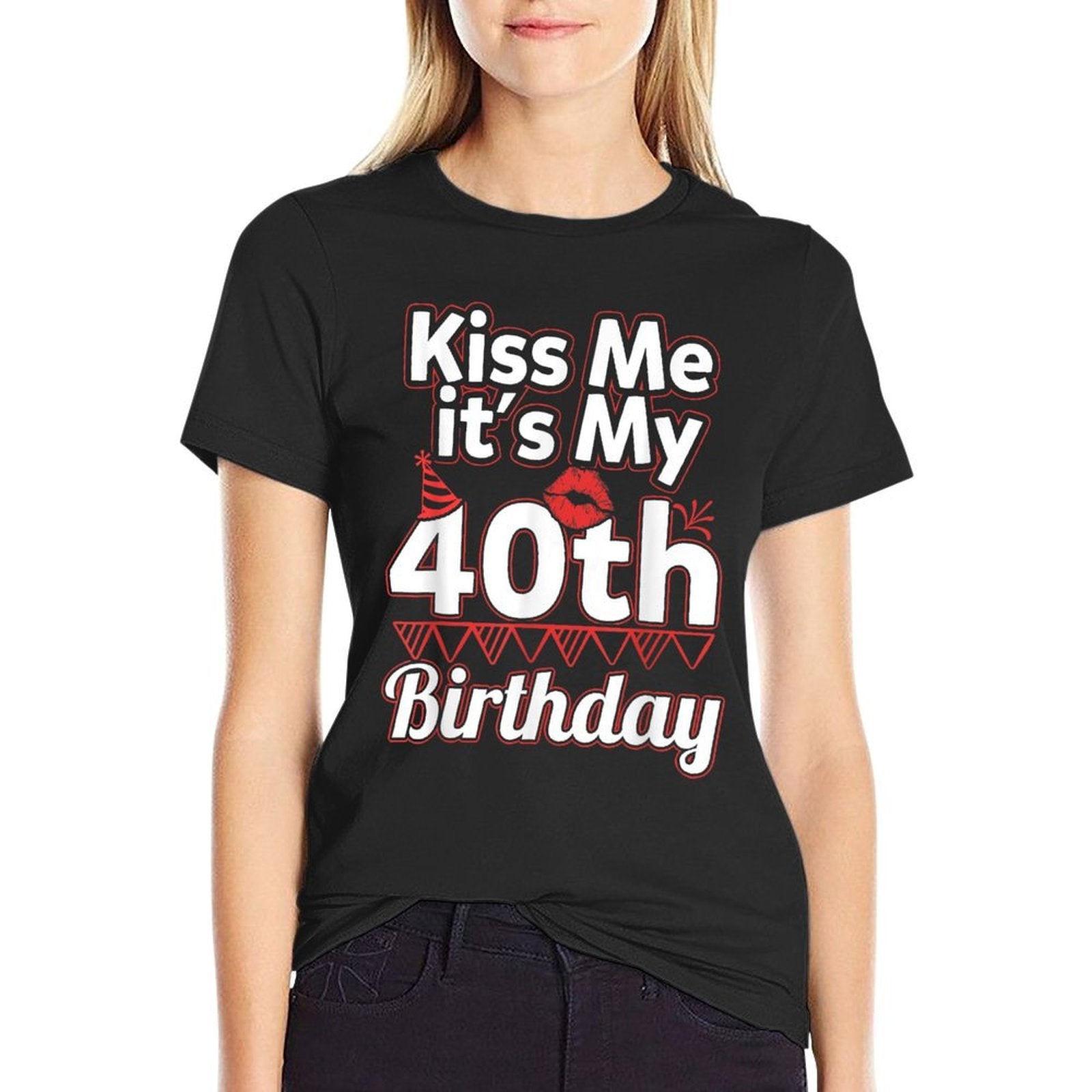 40th Birthday  Kiss Me It's My 40th Birthday  High-quality Stitching T-Shirt