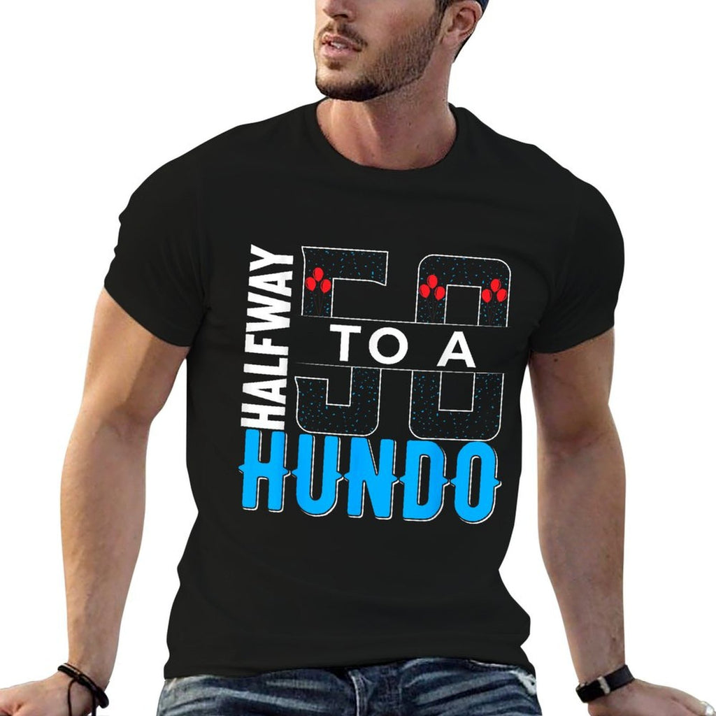 Halfway To A Hundo 50th Birthday  Odor-resistant T-Shirt