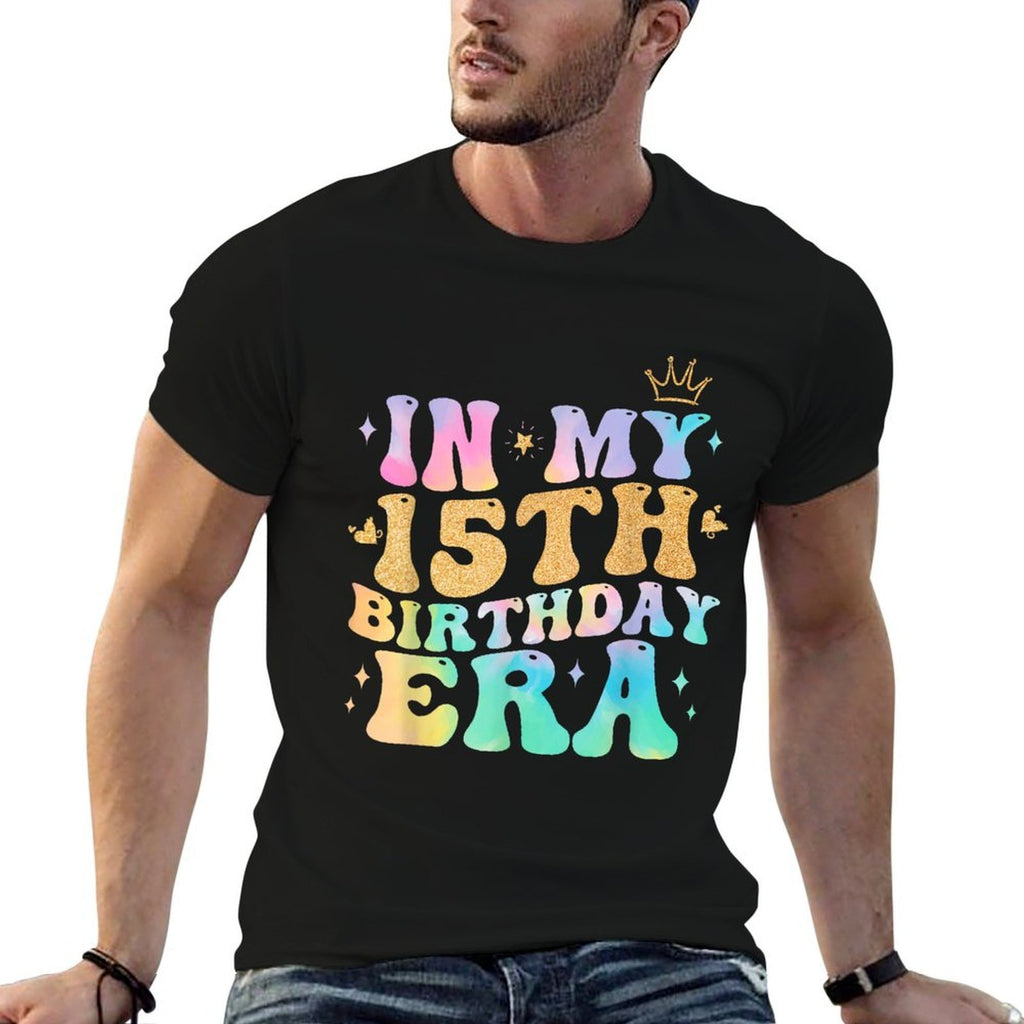 In My 15th Birthday Era Fifteen 15 Years Old Birthday Gifts Comfortable T-Shirt